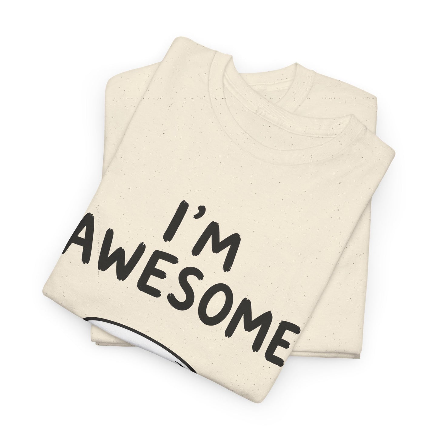 Cotton T-Shirt Unisex - I'm awesome