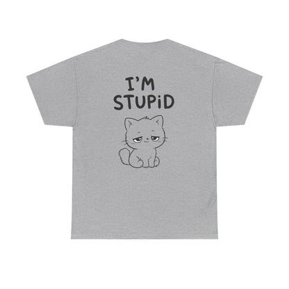 Baumwolle T-Shirt Unisex  - I'm stupid (backprint)