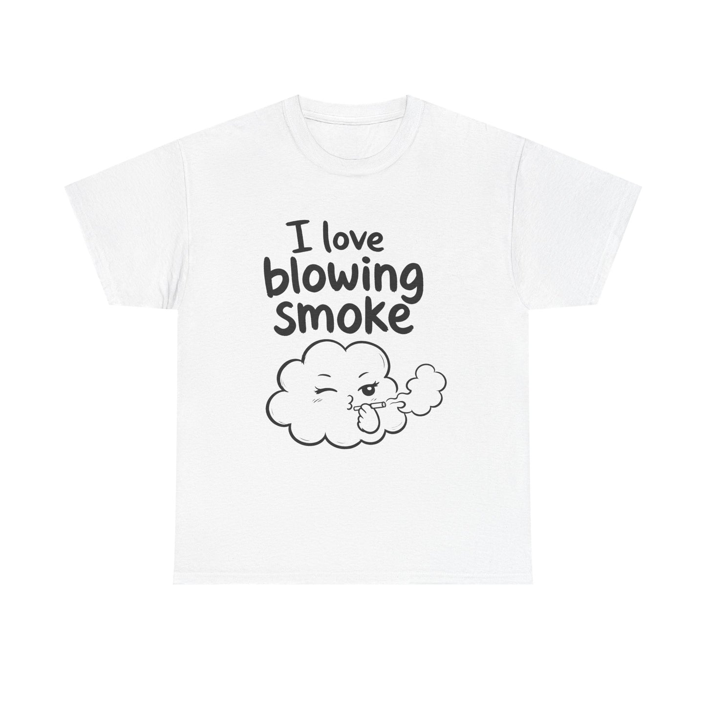 Cotton T-Shirt Unisex - I love blowing smoke