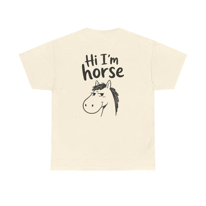 Cotton T-shirt Unisex - Hi I'm horse (backprint)
