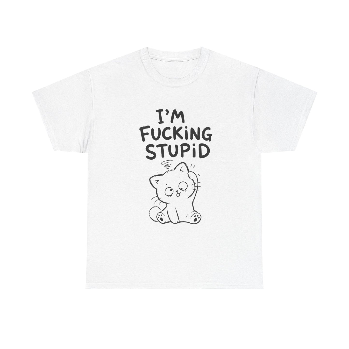 Cotton T-shirt Unisex - I'm effing stupid
