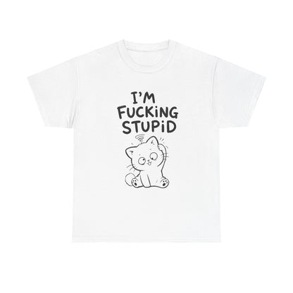 Cotton T-shirt Unisex - I'm effing stupid