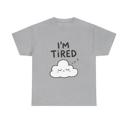 Cotton T-Shirt Unisex - I'm tired