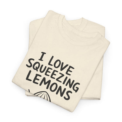 Cotton T-Shirt Unisex - I love squeezing lemons