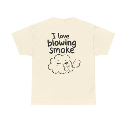 Baumwolle T-Shirt Unisex  - I love blowing smoke (backprint)