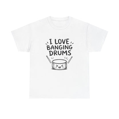 Cotton T-shirt Unisex - I love banging drums