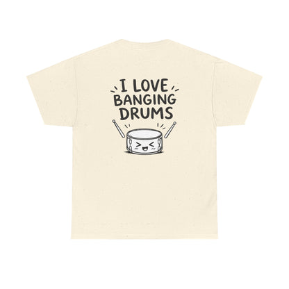 Cotton T-Shirt Unisex - I love banging drums (backprint)