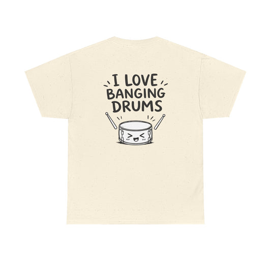 Cotton T-Shirt Unisex - I love banging drums (backprint)