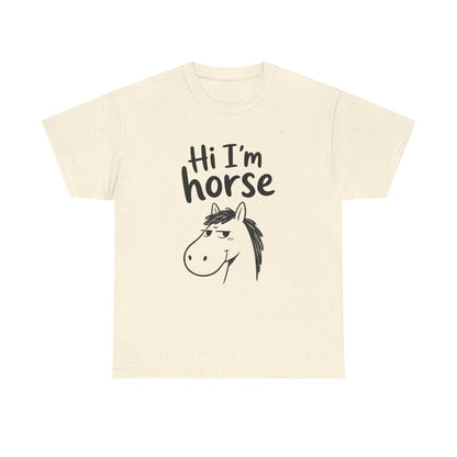 Cotton T-Shirt Unisex - Hi I'm horse