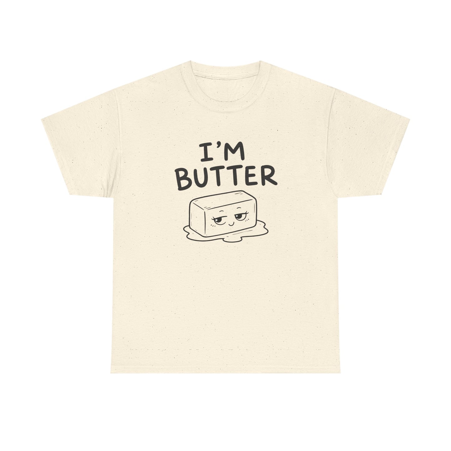 Cotton T-Shirt Unisex - I'm butter