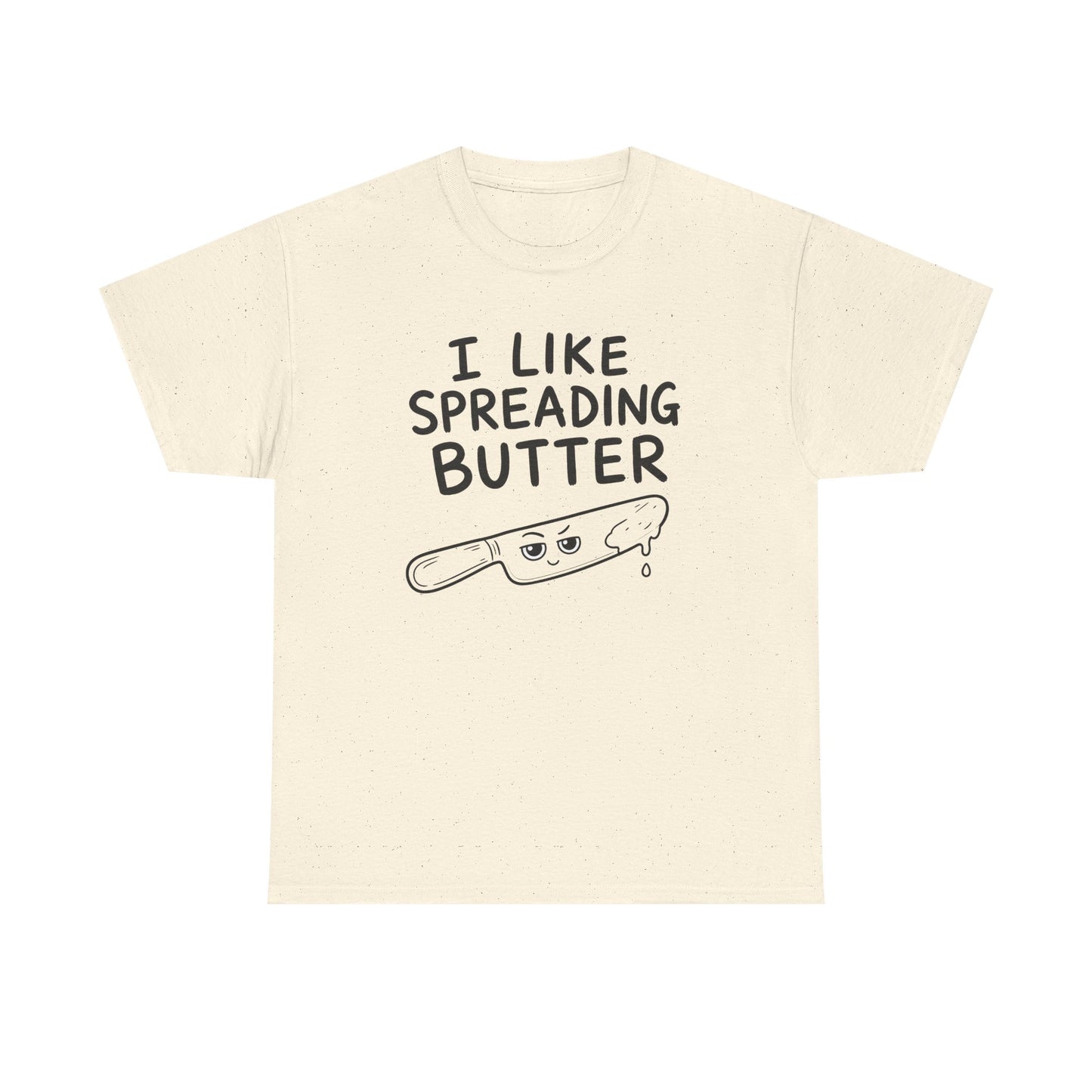 Baumwolle T-Shirt Unisex  - I like spreading butter