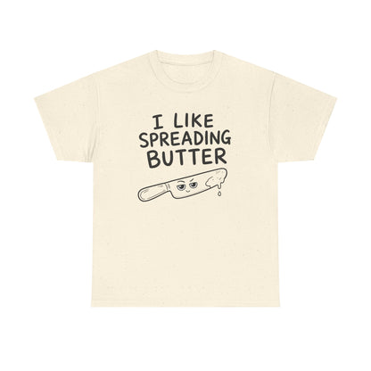 Baumwolle T-Shirt Unisex  - I like spreading butter