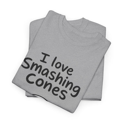 Cotton T-shirt Unisex - I love smashing cones