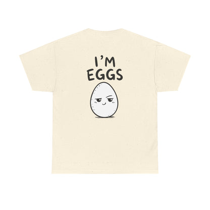 Baumwolle T-Shirt Unisex  - I'm eggs (backprint)