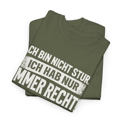 Baumwolle T-Shirt Unisex - Ich bin nicht stur