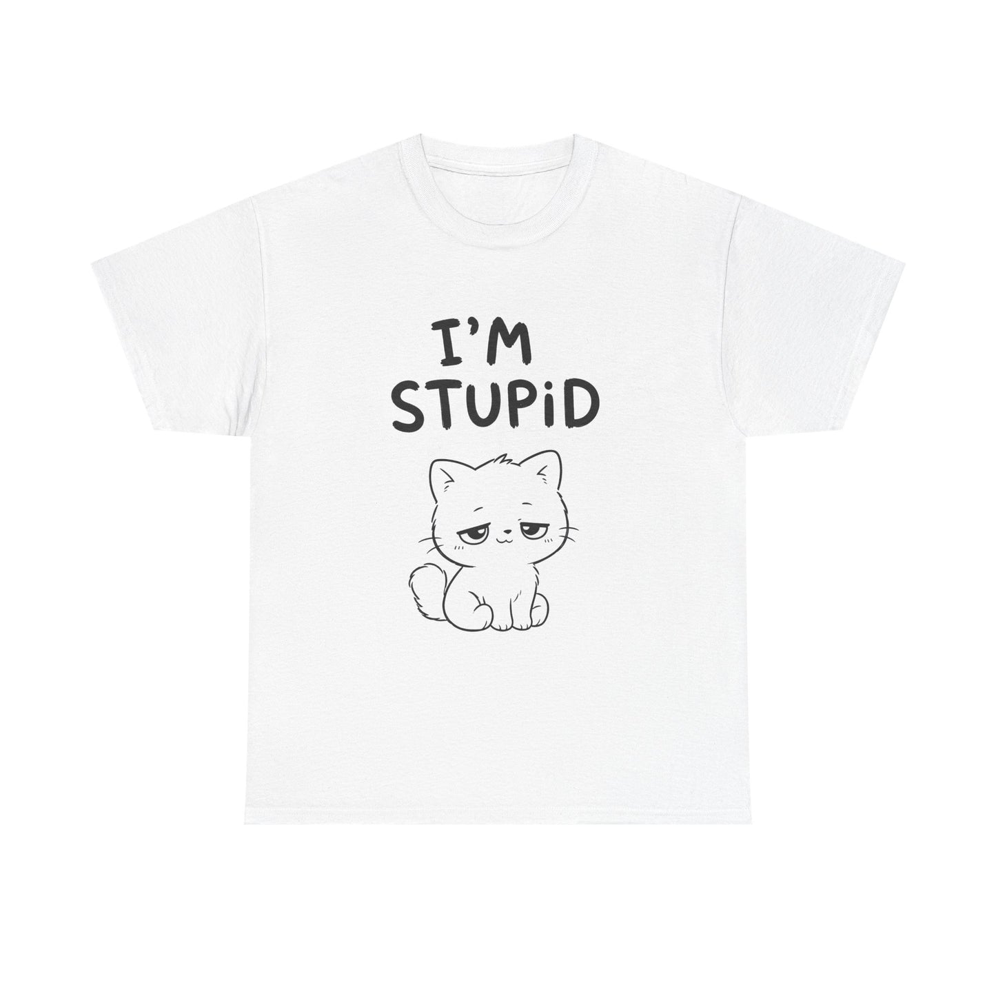Cotton T-shirt Unisex - I'm stupid