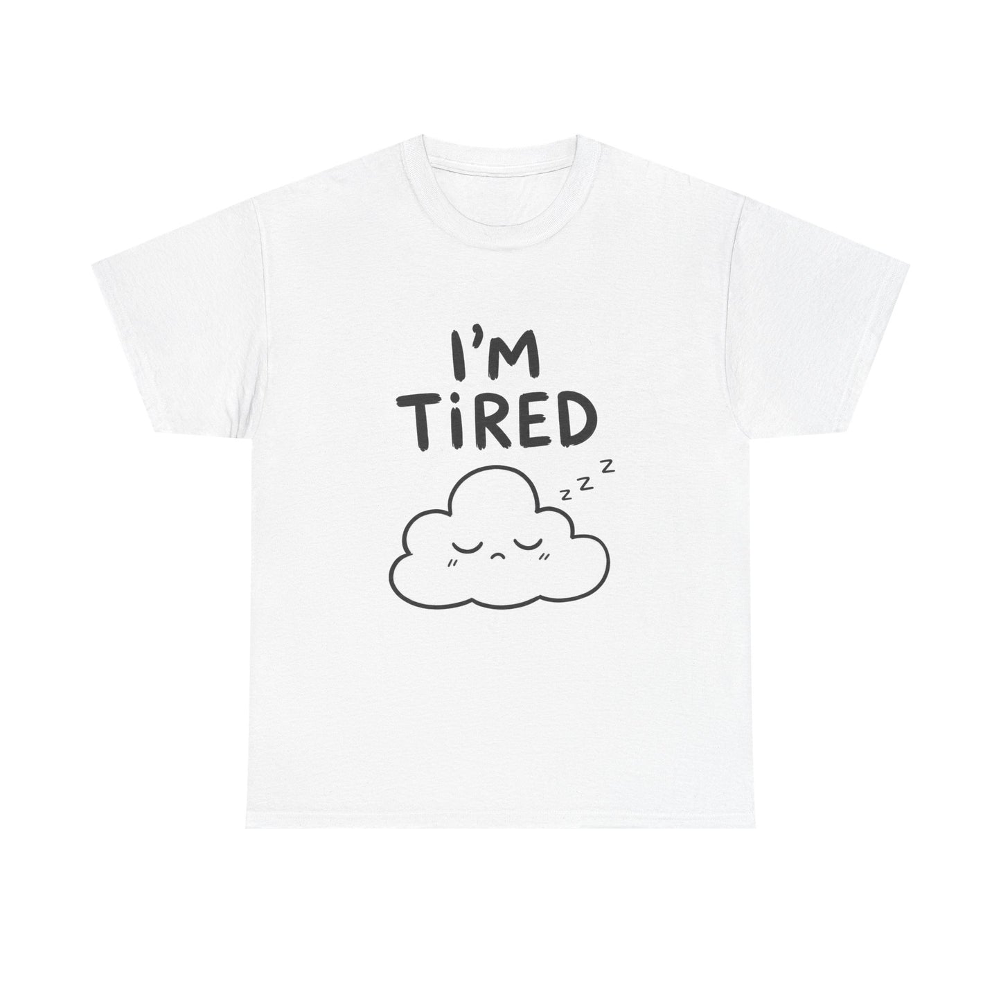 Cotton T-Shirt Unisex - I'm tired