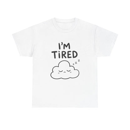 Cotton T-Shirt Unisex - I'm tired