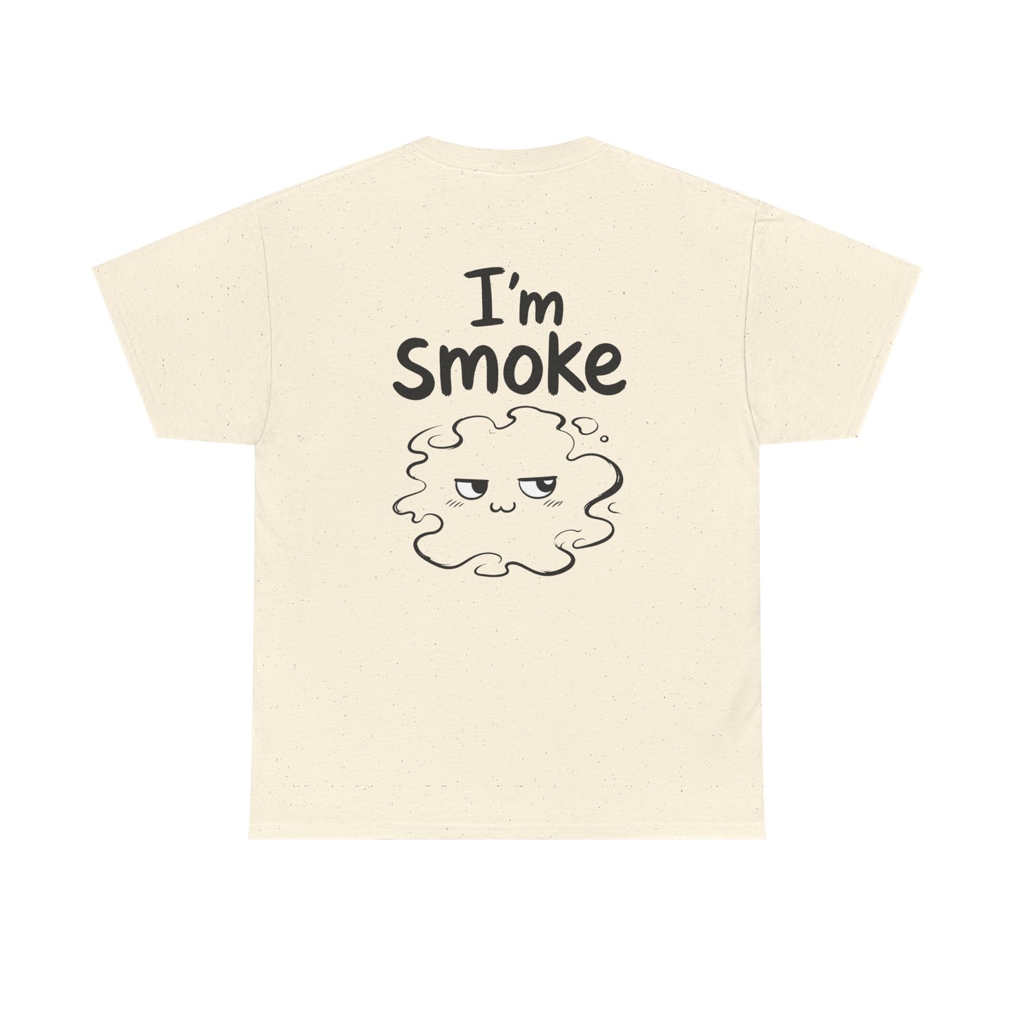Baumwolle T-Shirt Unisex  - I'm smoke (backprint)