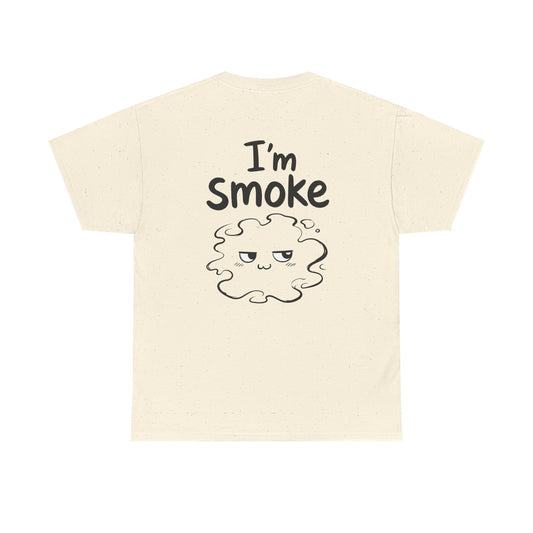 Cotton T-Shirt Unisex - I'm smoke (back print)