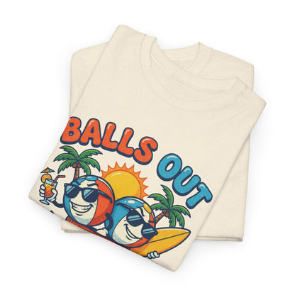 Unisex T-Shirt - Balls out, it's summer!