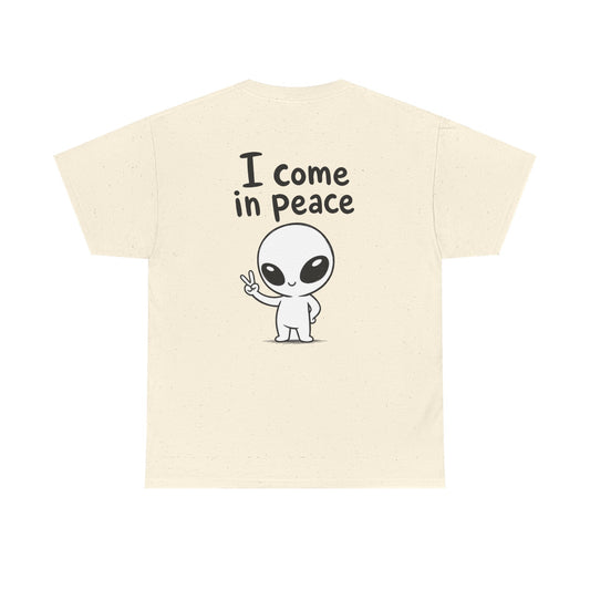 Cotton T-Shirt Unisex - I come in peace (backprint)