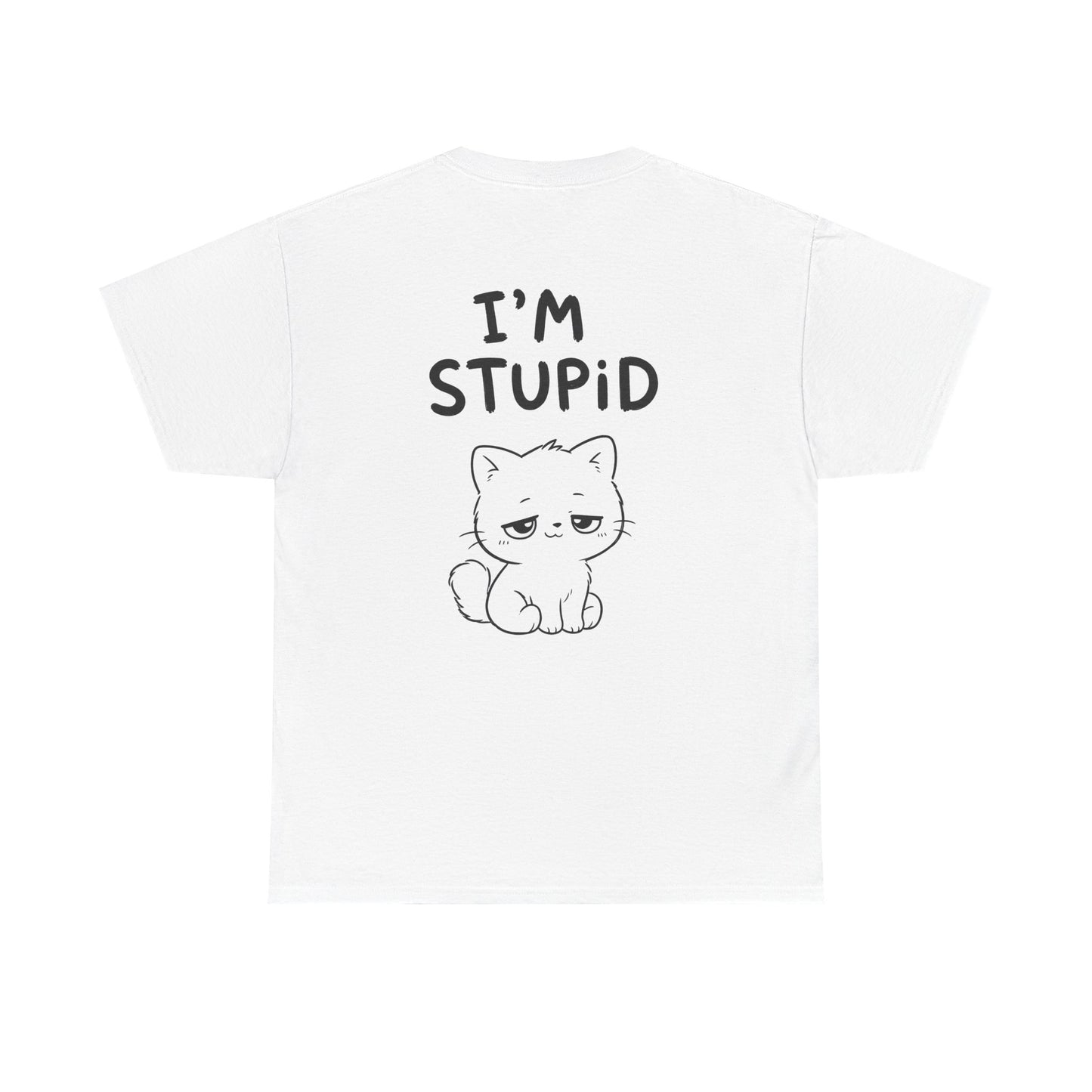 Baumwolle T-Shirt Unisex  - I'm stupid (backprint)