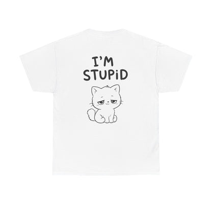 Baumwolle T-Shirt Unisex  - I'm stupid (backprint)