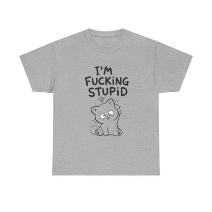 Cotton T-shirt Unisex - I'm effing stupid