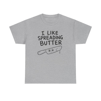 Baumwolle T-Shirt Unisex  - I like spreading butter