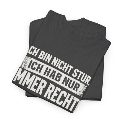 Baumwolle T-Shirt Unisex - Ich bin nicht stur