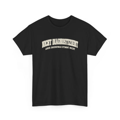 Baumwolle T-Shirt Unisex - Nicht diagnostiziert