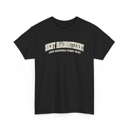 Baumwolle T-Shirt Unisex - Nicht diagnostiziert