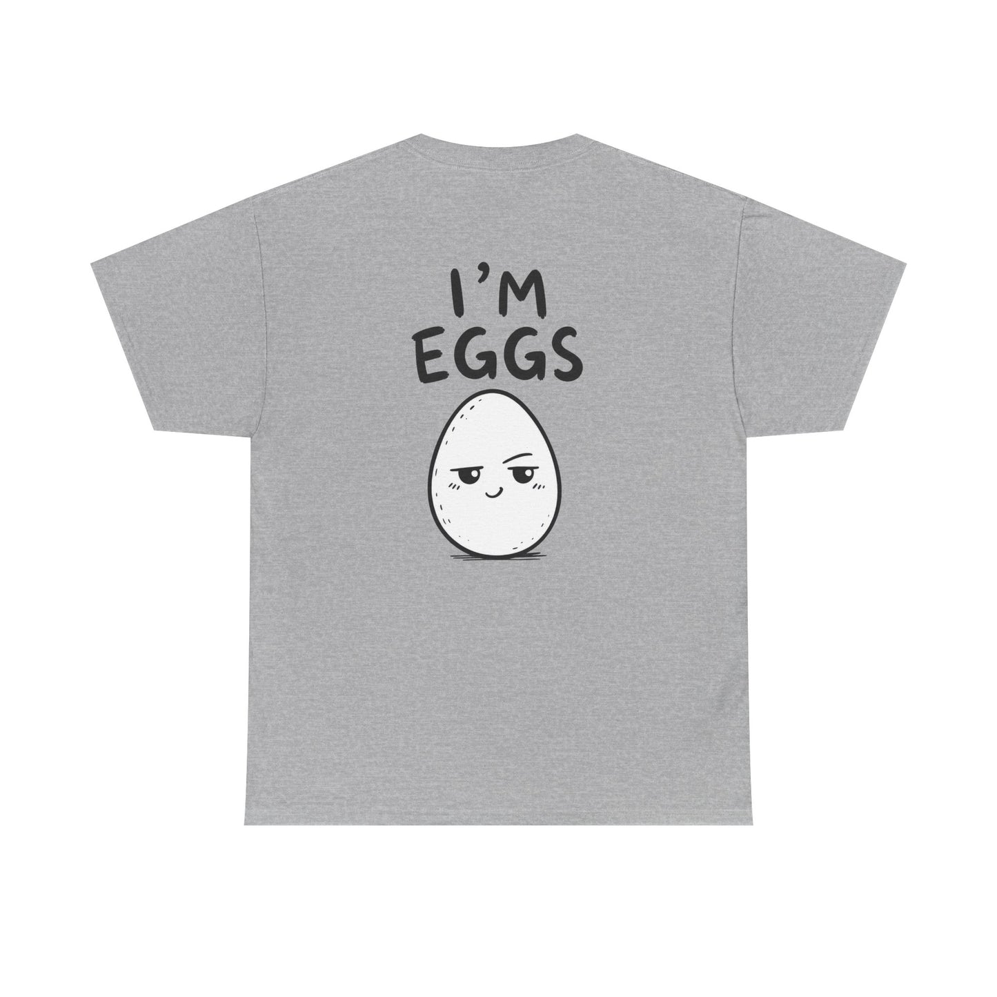 Baumwolle T-Shirt Unisex  - I'm eggs (backprint)