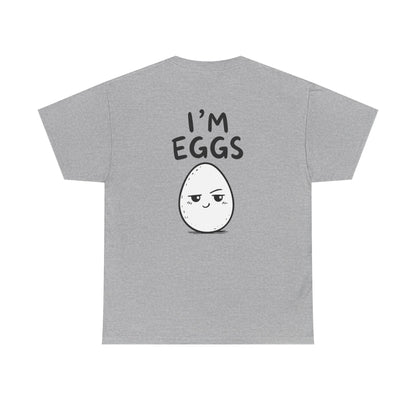 Baumwolle T-Shirt Unisex  - I'm eggs (backprint)
