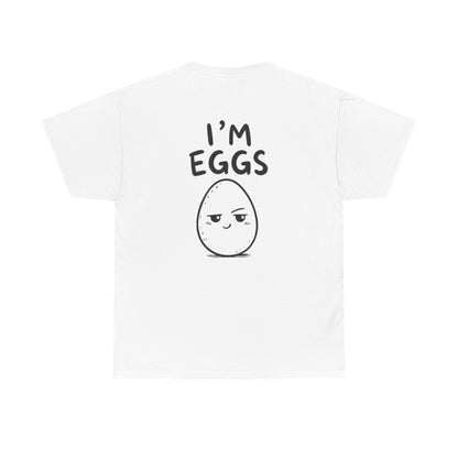 Baumwolle T-Shirt Unisex  - I'm eggs (backprint)
