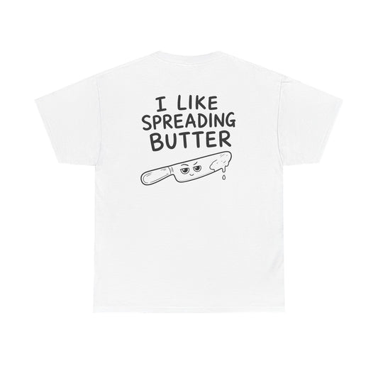 Cotton T-Shirt Unisex - I like spreading butter (backprint)