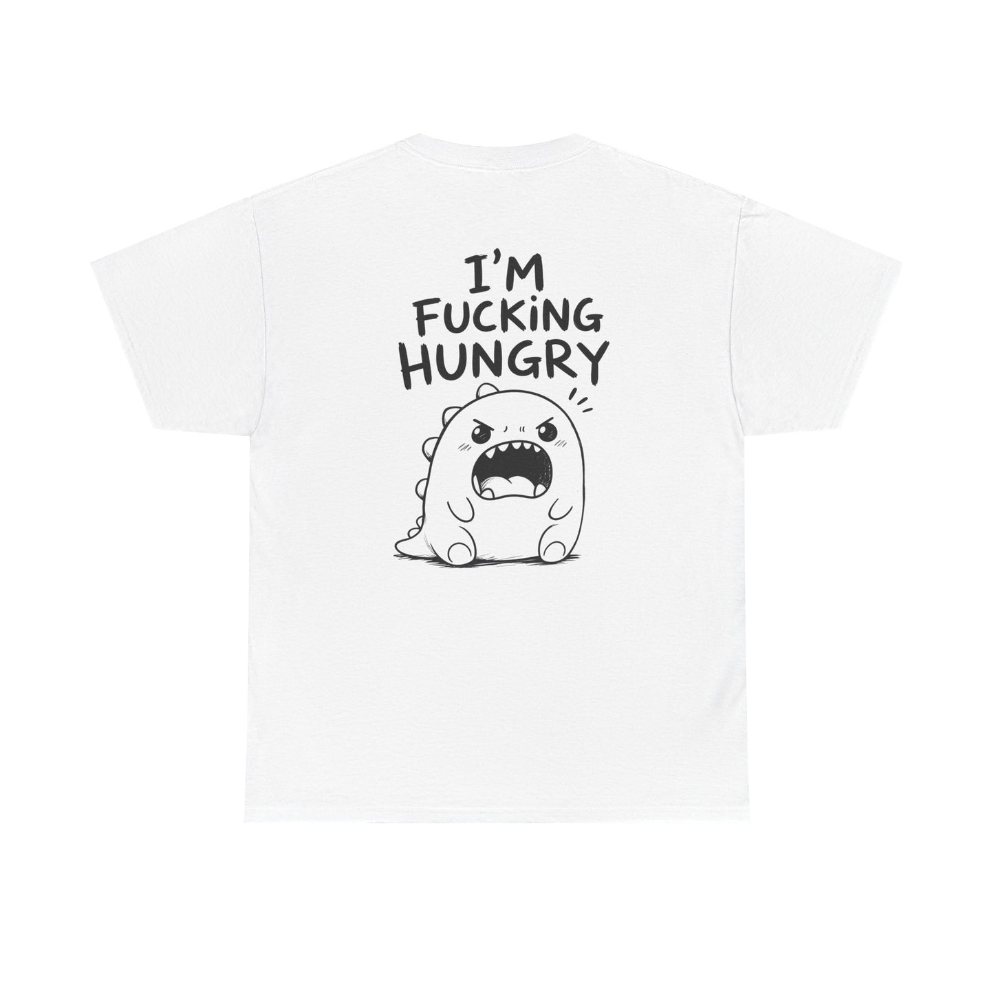 Baumwolle T-Shirt Unisex  - I'm fcking hungry (backprint)
