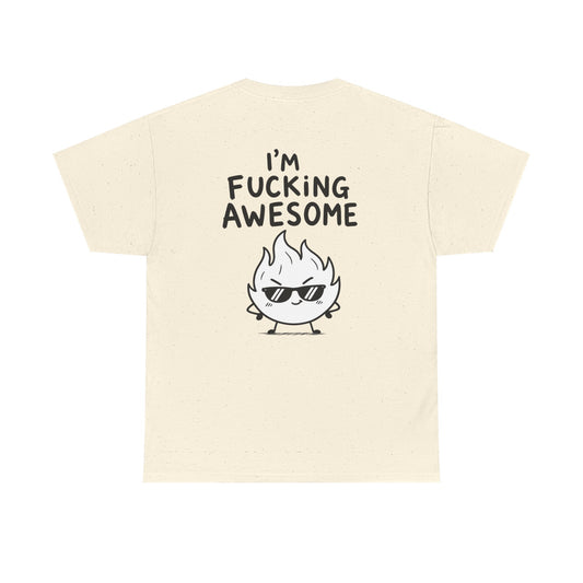 Cotton T-Shirt Unisex - I'm f***ing awesome (backprint)