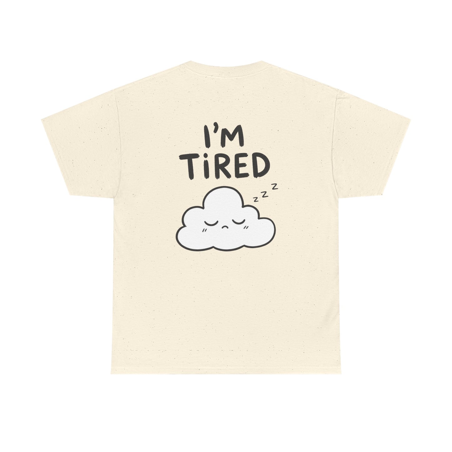 Baumwolle T-Shirt Unisex  - I'm tired (backprint)