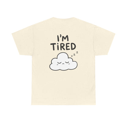 Baumwolle T-Shirt Unisex  - I'm tired (backprint)