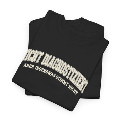Baumwolle T-Shirt Unisex - Nicht diagnostiziert
