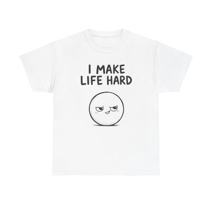 Cotton T-Shirt Unisex - I make life hard