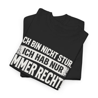 Baumwolle T-Shirt Unisex - Ich bin nicht stur