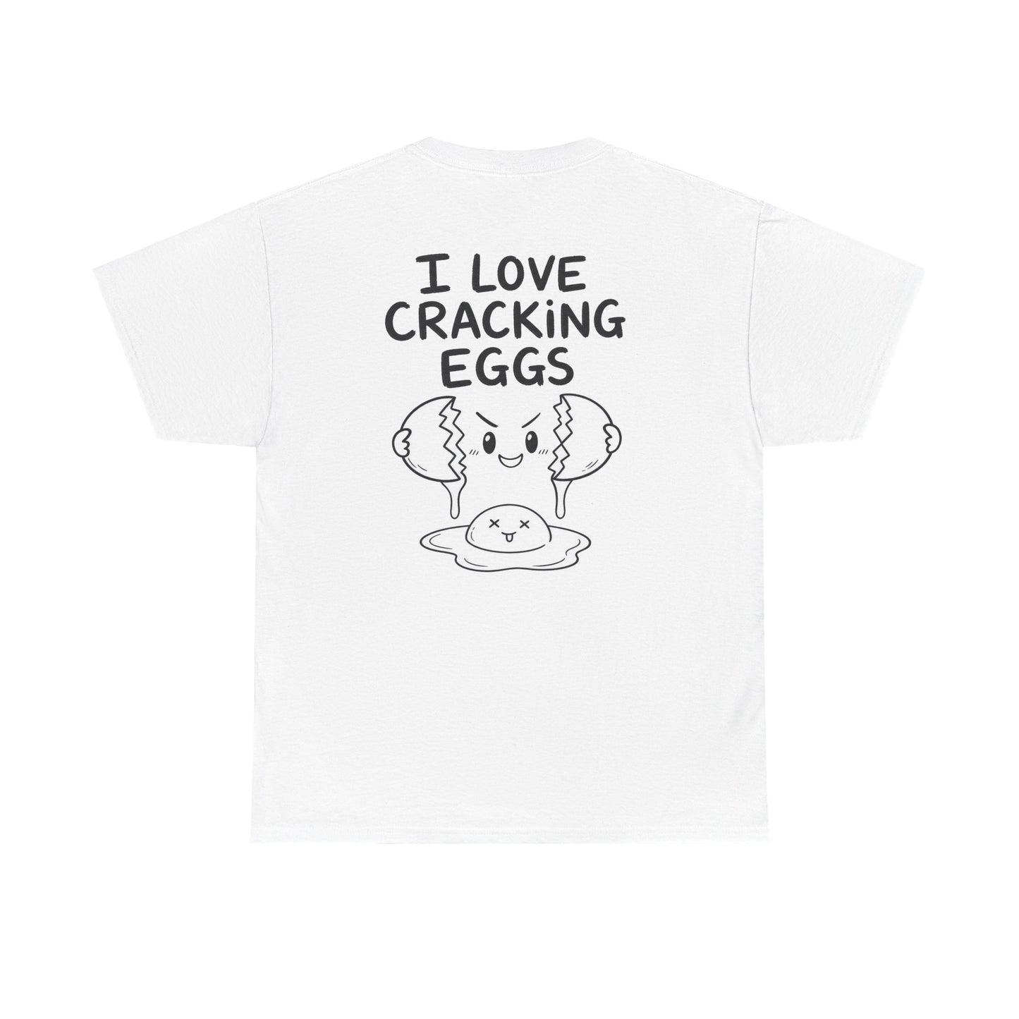 Cotton T-Shirt Unisex - I love cracking eggs (backprint)