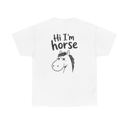 Cotton T-shirt Unisex - Hi I'm horse (backprint)