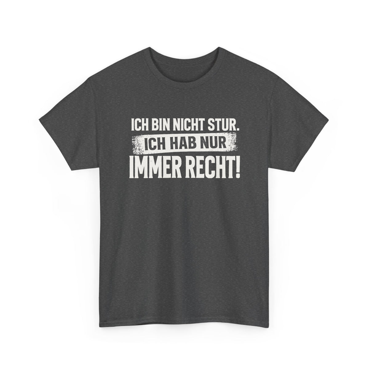 Baumwolle T-Shirt Unisex - Ich bin nicht stur