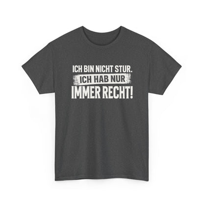 Baumwolle T-Shirt Unisex - Ich bin nicht stur
