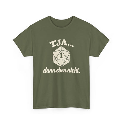 Baumwolle T-Shirt Unisex - Tja... dann eben nicht