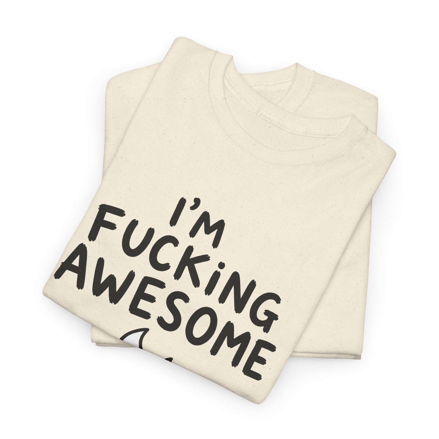 Baumwolle T-Shirt Unisex  - I'm fucking awesome